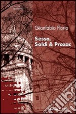 Sesso, soldi & Prozac libro