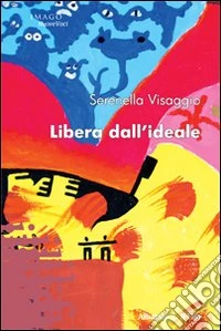 Libera dall'ideale libro