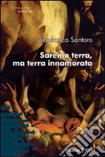 Saremo terra, ma terra innamorata