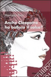 Anche Cleopatra ha ballato il salsa?