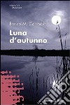 Luna d'autunno libro di Corradini Enrica