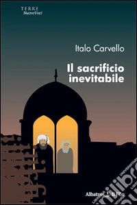 Il Sacrificio inevitabile libro