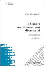 Il Signore non si stanca mai di cercarmi libro