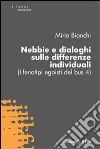 Nebbie e dialoghi sulle differenze individuali (I fenotipi egoisti del bus 4) libro