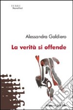 La Verità si offende libro