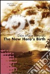 The New hero's birth libro