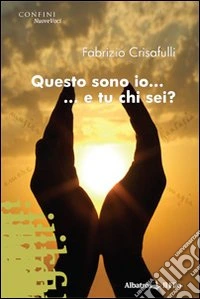 Questo sono io... e tu chi sei?