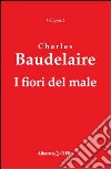 I Fiori del male libro di Baudelaire Charles