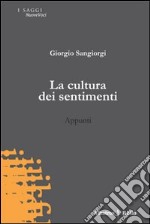 La cultura dei sentimenti. Appunti libro