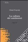 La cultura dei sentimenti. Appunti libro