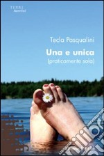 Una e unica (praticamente sola) libro