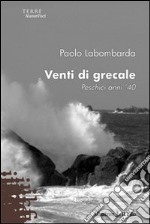 Venti di grecale. Peschici, anni '40 libro