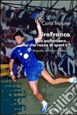 TiroFranco. La pallamano... Ma che razza di sport è?