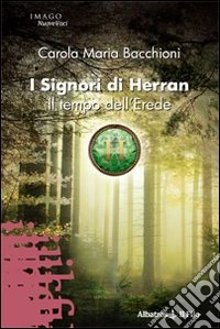 I Signori di Herran. Il tempo dell'erede libro