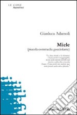 Miele (piccola commedia gocciolante) libro