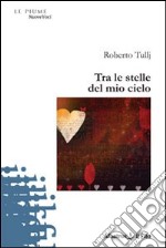 Tra le stelle del mio cielo libro