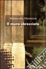 Il muro sbrecciato libro