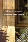 Il muro sbrecciato libro