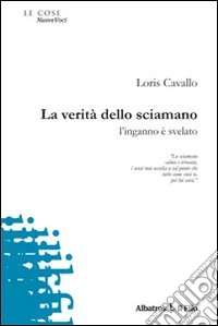 La verità dello sciamano. L'inganno è svelato