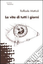 La vita di tutti i giorni libro