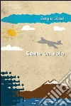 Come un volo libro di Liberi Sergio