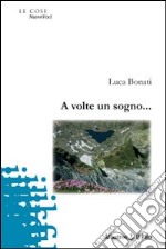 A volte un sogno... libro