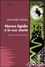 Nonno Egidio e le sue storie libro