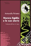 Nonno Egidio e le sue storie libro