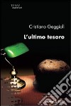 L'ultimo tesoro libro di Gaggioli Cristiano