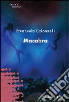 Macabra libro di Colonnelli Emanuela