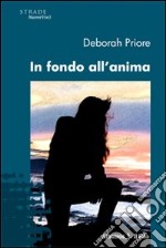 In fondo all'anima libro