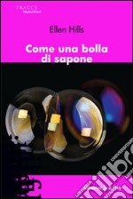 Come una bolla di sapone libro