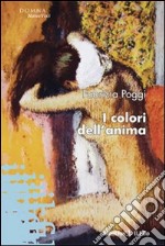 I colori dell'anima libro