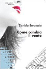 Come cambia il vento libro