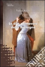 Le due primavere della Bretagna libro