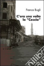 C'era una volta la «Coscia»