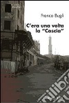 C'era una volta la «Coscia» libro