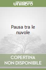 Pausa tra le nuvole libro