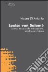 Louise von Salomè. L'uomo: mezzo della realizzazione, incontro con il divino libro