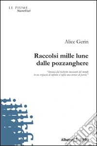 Raccolsi mille lune dalle pozzanghere libro