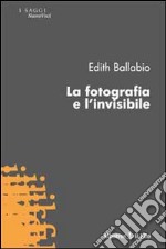 La Fotografia e l'invisibile libro