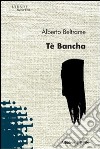 Tè Bancha libro di Beltrame Alberto