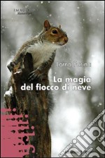 La Magia del fiocco di neve libro