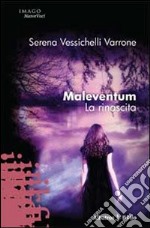 Maleventum. La rinascita libro