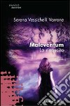 Maleventum. La rinascita libro di Vessichelli Varrone Serena