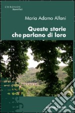 Queste storie che parlano di loro libro