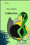 L'Altra Eva libro di Patella Mary