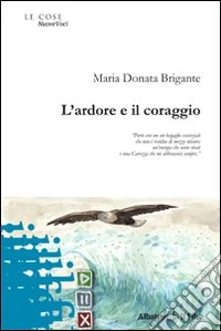 L'Ardore e il coraggio libro