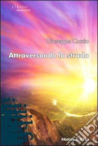 Attraversando la strada libro