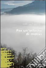 Per un'infinità di motivi libro